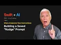 Building a Saved Nudge Prompt Swift AI