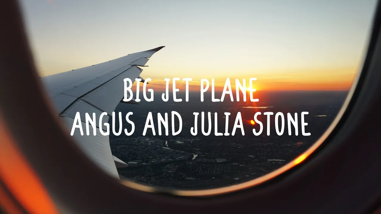 Angus & Julia Stone - Big Jet Plane (Lyrics) Angus & Julia Stone - Big Jet Plane (Lyrics)