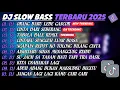 DJ SLOW BASS TERBARU 2025🎵DJ ORANG BARU LEBE GANCOR🎵DJ CINTA DARI SEBERANG🎵FULL ALBUM
