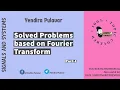 Solved problems on Fourier transform-Part 1 Signals and Systems