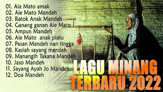 AIA MATO AMAK, LAGU MINANG MANDEH TERBARU 2022 FULL ALBUM