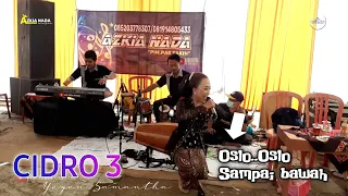 Download Goyang osloo....Cidro 3 ~ Yeyen Samantha | aZkia naDa | Delta Audio MP3