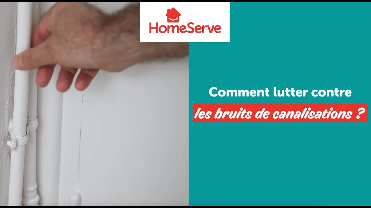 HomeServe : lutter contre les bruits de canalisations