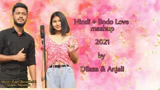 hindi bodo love mashup song 2021 by dilasa basumatary u0026 anjali baglary best mashup song 2021