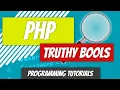 Truthy Bools - PHP