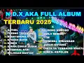 Lagu NDX AKA FULL ALBUM TERBARU VIRAL 2025❗️GATHEL TRESNO TEKAN MATI NGERTENONO ATI NEMEN #gathel #ndx