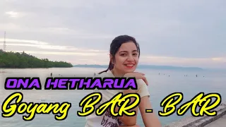 Download ONA  HETHARUA - GOYANG BAR BAR  2021 MP3