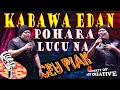 Download Lagu KABAWA EDAN,POHARA LUCUNA CEU PIAH
