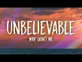 Download Lagu Why Don't We - Unbelievable (Lyrics)