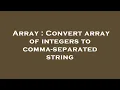 Array Convert array of integers to comma-separated string