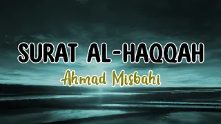 Download Surat Al Haqqah (1 - 52) -- Ahmad Misbahi | MUROTTAL ALQUR'AN LENGKAP DENGAN TERJEMAHAN MP3