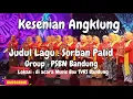 Download Lagu Group Angklung PSBN Bandung II Judul Lagu : Sorban Palid