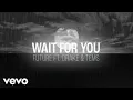Download Lagu Future - WAIT FOR U (Official Visualizer) ft. Drake, Tems