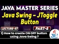Java Swing Jtoggle Button Part-8 How to create on off Button using Java Swing Tpoint Tech