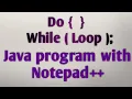 Do while loop in java with Notepad