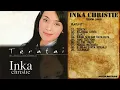 Download Lagu INKA CHRISTIE Album TERATAI (1999) - MUSIKDOTKOM