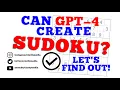 Can GPT-4 Create Sudoku Let s Find Out