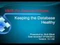 Webinar - Keeping the Database Healthy 2013 07 29