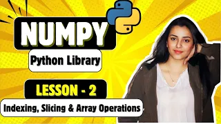 NumPy L - 2 Indexing Slicing Array Operations