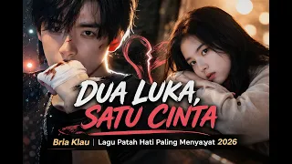 dua luka satu cinta bria klau lagu patah hati paling menyayat pop slow rock indonesia 2026