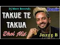 Lagu Takue Te Takua | Old Remix Song | Jazzy B | 2025