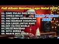 Lagu FULL ALBUM NONSTOP LAGU NATAL - DARI PULAU DAN BENUA - JINGLE BELLS - HAI DUNIA GEMBIRALAH