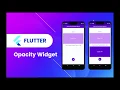 Flutter Animation Widget 03 Opacity AnimatedOpacity FloatingActionButton Speed Code