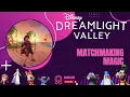 Matchmaking Magic Dreamlight Valley