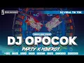 DJ A.P.T X OPOCOK OPOCOK UTANG DUWEK PARTY X MBEROT BY SYAFA SANS MUSIC