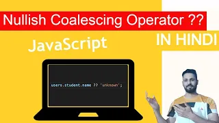 Nullish Coalescing Operator in Hindi ECMAScript 2020 Advance javaScript tutorial in Hindi