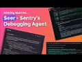 Getting Started with Seer - Sentry s AI Debugging Agent