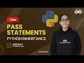 Pass Statements Python Inheritance Anshika Gupta GeeksforGeeks Python
