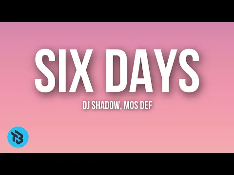 Download MP3 Dj shadow,Mos def - Six days(Remix) (Lyrics)