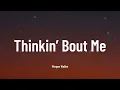 Morgan Wallen Thinkin’ Bout Me (Music Video Lyrics)