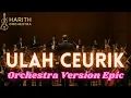 Lagu Ulah Ceurik – Detty Kurnia | Epic Orchestral Version by Harith Orchestra