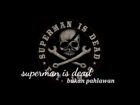 Download MP3 Superman is dead - bukan pahlawan (lirik)