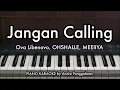 Jangan Calling - Ova Libenovo, OHSHALLE, MEEIIYA | Piano Karaoke by Andre Panggabean