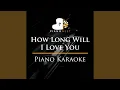 Download Lagu How Long Will I Love You - Original Key Piano Karaoke