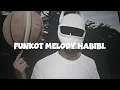 Lagu FUNKOT MELODY HABIBI ARABIC UWENAK POLL.