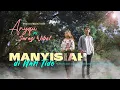 Download Lagu Anyqu ft  Saragi Wibel - Manyisiah di Nan Tido (Official Music Video)