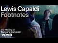 Download Lagu Lewis Capaldi - The Making of 'Someone You Loved' (Vevo Footnotes)