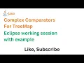 Complex Comparators For TreeMap Java Collections Eclipse working session with example explained