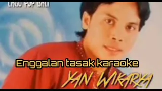Download yan wikarya karaoke~enggalan tasak no vocal cowok MP3