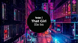 that girl remix dj chen version 2 b n full ang hot tr n tik tok trung qu c