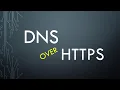 DNS-Over-HTTPS in Action