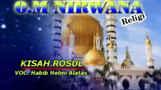 Download Kisah Rosul_HABIB HELMI ALATAS OM NIRWANA MP3