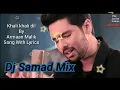 Khali khali Dill ko By Dj Samad mix