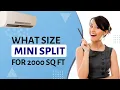 What Size Mini Split For 2000 Sq Ft