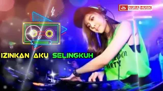 Download DJ IZINKAN AKU UNTUK SELINGKUH MP3