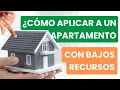 COMO APLICAR A UN APARTAMENTO CON BAJOS RECURSOS